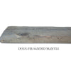 Reclaimed Douglas Fir Mantle Sanded